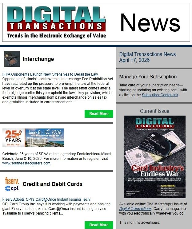 DTPaymentNews's tweet image. Today’s Digital Transactions News: IFPA Opponents Strike at Law Again; Fiserv Adopts CPI’s Card@Once; Plus Weekly Recap
buff.ly/olvIjsh 
#payments #WeeklyRecap #IFPA #Illinois #interchange #salestax #July1 #CPICardGroup #Fiserv #creditcards #debitcards #Bybit #Mastercard