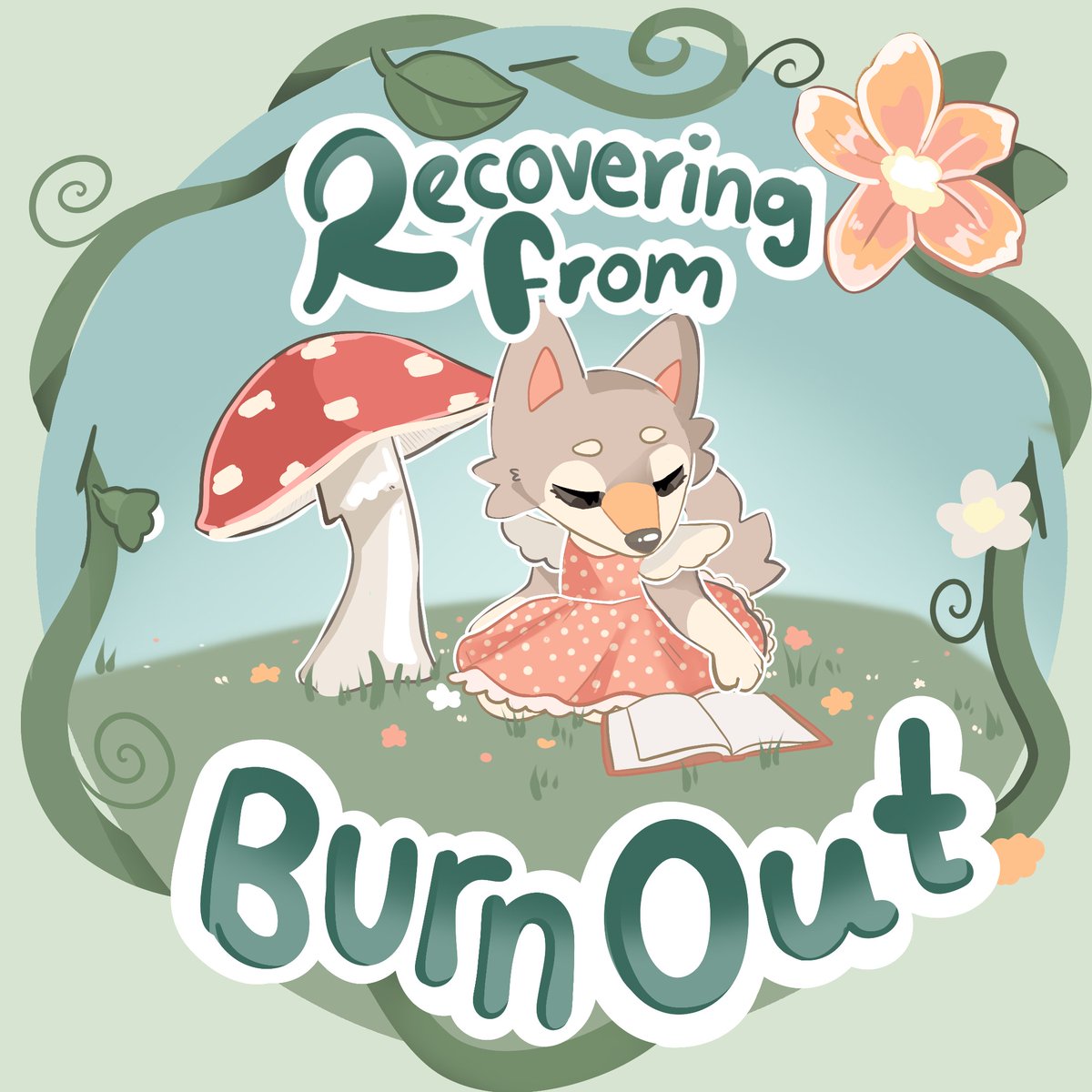 Recovering from Burnout 🌱