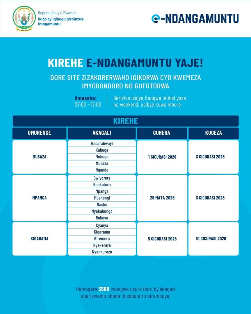 KireheDistrict's tweet photo. Intaganzwa za  #Kirehe, ni twe dutahiwe!
Igikorwa cy’iyandikwa no gufotorwa mu guhabwa Indangamuntu Koranabuhanga #eNdangamuntu kizatangira tariki ya 21 Mata 2026 mu Mirenge yose igize Akarere kacu.

Aya niyo matariki iki gikorwa kizaberaho muri buri Murenge.

Ntimuzacikwe! https://t.co/UjoFMxplPs