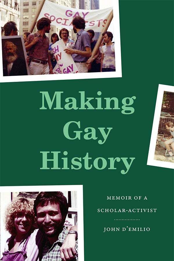 "Making Gay History" continues John D’Emilio’s autobiography, detailing his career as a public historian, activist, and academic. Read a sample of the book for free now. #LGBTQBooks #LGBTQHistory
