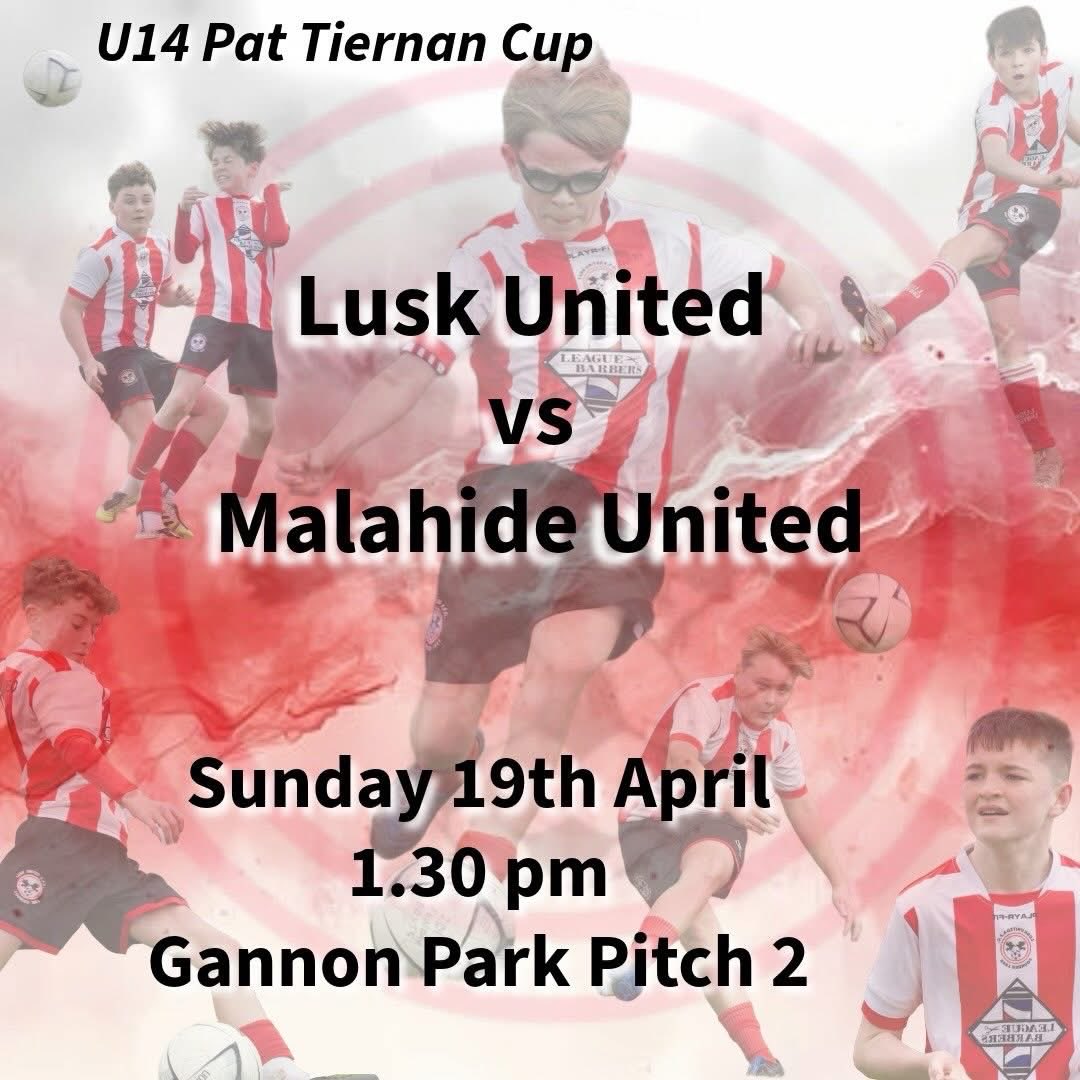 LuskUtd's tweet photo. Good Luck to our U14 boys in the quarter final of the Pat Tiernan Cup on Sunday as they take on Malahide United at 1.30pm https://t.co/ZRIOnrY1zo