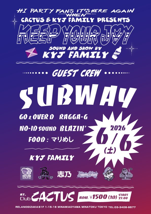 keepyourjoycrew's tweet photo. KEEP YOUR JOY
MEETS
SUBWAY

2026/6/6(土) 
23:00-5:00 ¥1500(1D) 
@clubcactus 
港区南青山1-15-18 B1F

GUEST
- SUBWAY CREW -
RAGGA-G
GO &amp; OVER-D
NO-ID SOUND
BLAZIN'
FOOD : マリめし

HOST
- KEEP YOUR JOY CREW -
PAPA YG JUNYA X 志乃
SUPER LOOTS MASHIHO YAMA https://t.co/fZTxHChfdF