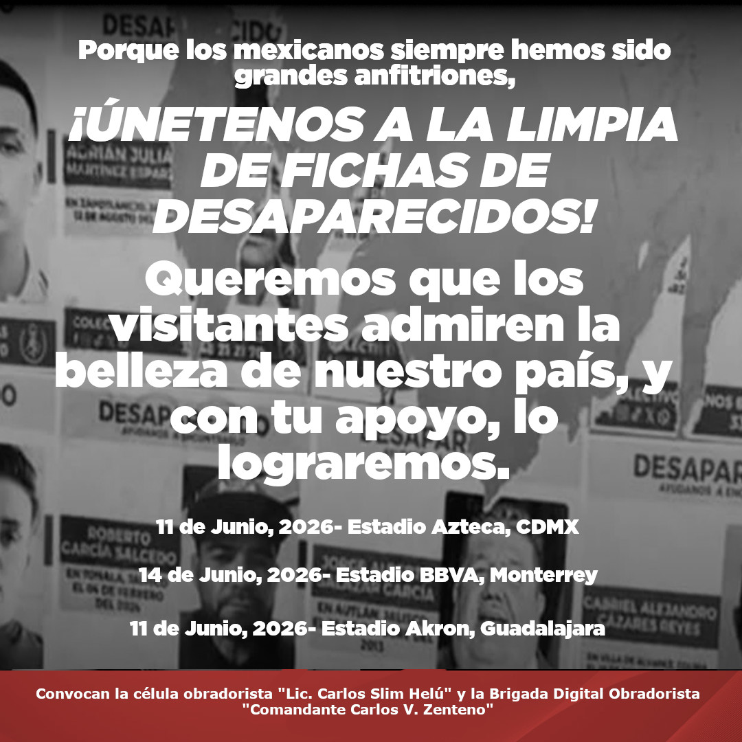 🚨| Comunicado conjunto de la Célula Obradorista "Lic. Carlos Slim Helú" y la Brigada Digital Obradorista "Comandante <a href="/CarlosVZenteno/">Carlos Vijnovsky Zenteno</a>"

Con la intención de dar la mejor imagen del país, invitamos a todos a nuestra gran LIMPIA DE FICHAS DE DESAPARECIDOS en los estadios del mundial