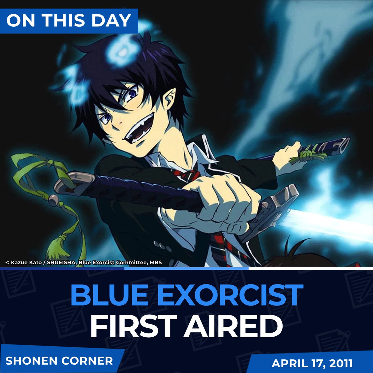 ON THIS DAY: 15 years ago, the anime adaptation of Kazue Kato's manga Blue Exorcist was first aired! (Studio: A-1 Pictures)

Despite their origins, twin brothers Rin and Yukio chose to become exorcists and fight for humanity, starting a dark and intense journey! 💙🔵