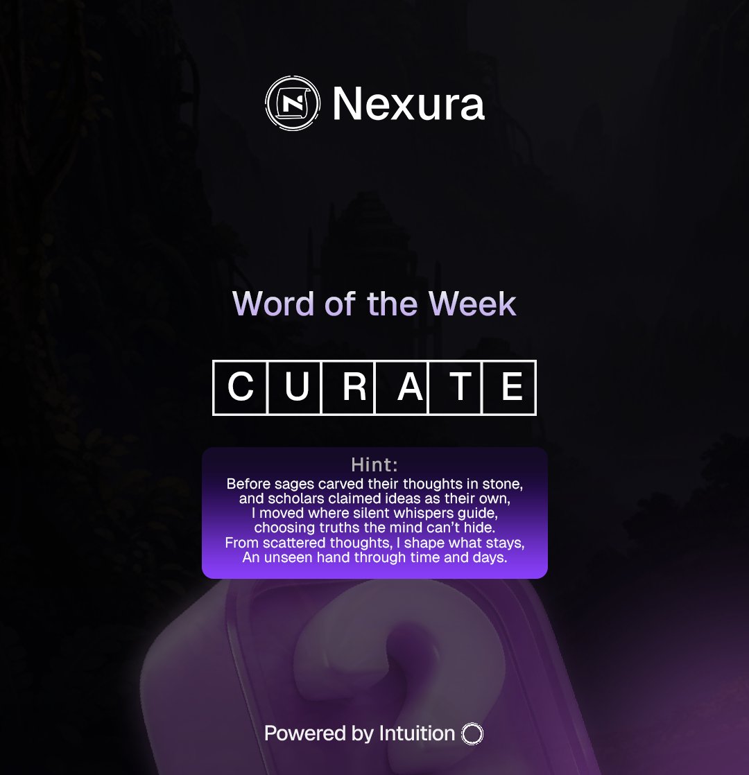 NexuraXYZ's tweet photo. Episode 9 WOTW Winners 

One of the most engaging Word of the Week sessions just came to an end, with a huge turnout today, and the answer is CURATE 

Knowledge curation is how we have been shaping the information that stays and gets handed over from generation to generation.
On @0xIntuition, the responsibility has been handed to the community to collectively choose their truth instead of having it centralized to a particular set of people.
That’s why today’s word is CURATE 

Top 10 winners:
🥇 @Iam_alienbrain  - 600 XP 
🥈 @akhil22638867   - 400 XP 
🥉 @CBcryptoX  - 300 XP 
🏅 @ vishakht - 200 XP 
🏅 @ mycryptodscd - 150 XP 
🏅 @the4thguy_  - 150 XP 
🏅 @ pheesahgold - 150 XP 
🏅 @ ammu00905  - 150 XP 
🏅 @blue_king_x  - 150 XP 
🏅 @ heisjay.eth - 150 XP 

Explorers who showed up weren't part of the Top 10:
@ sirpixi3 - 100 XP 
@ cmdam - 100 XP 
@ nana_fay - 100 XP 
@ yiannis94 - 100 XP 
@ novasko - 100 XP 
@ alast0r__blok - 100 XP 
@ casmir001 - 100 XP 
@ omni6nt  - 100 XP 

Kindly create a ticket and submit your wallet address to claim your rewards. If you already have an existing ticket, kindly drop a message. No need to create a new ticket.

Note: If you haven't submitted your wallet address for the previous WOTW rewards, and you're a winner, kindly do so as we will send all pending XPs today.

Once again, we appreciate everyone who participated and made this a great session.  
See you all next Friday. 👁️💜