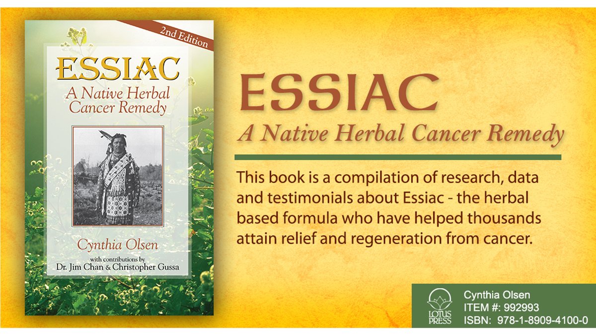 Essiac: A Native Herbal Cancer Remedy - Olsen, Cynthia - Learn about this remarkable herbal remedy from the Ojibwa Indians that has given countless people relief, remissions and regenerations! lotuspress.com/products/essia… #essiacatea #essiac #herbalmedicine #herbalremedies