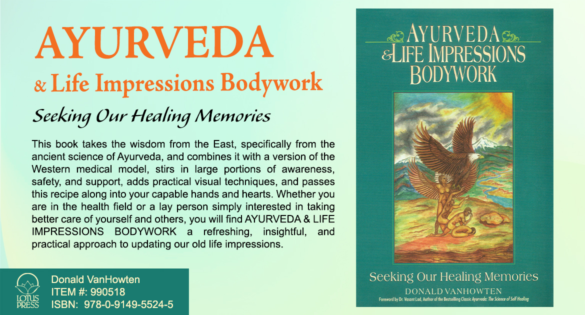 Ayurveda and Life Impressions Bodywork: Seeking Our Healing Memories -  Donald Vanhowten ..a refreshing insightful and practical approach to updating our old life impressions lotuspress.com/products/ayurv… 
#ayurveda #ayurvedic #bodywork #dosha #selfimprovement #selfhelp #selfhealing