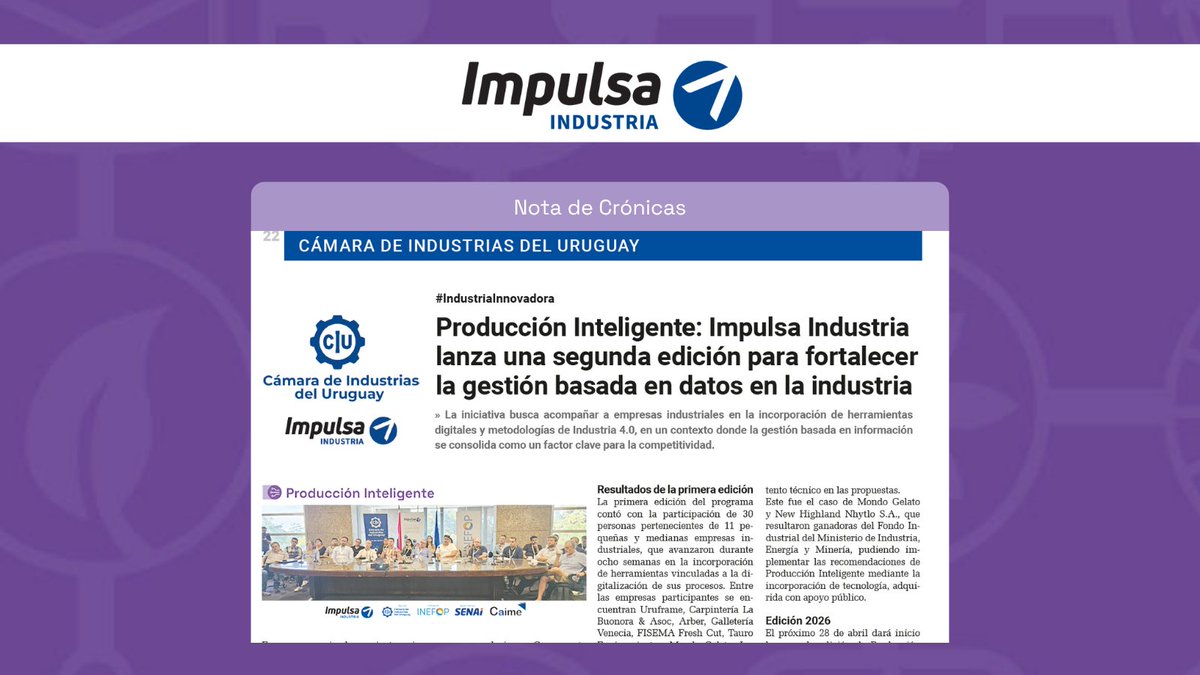 🟣Producción Inteligente en Crónicas 📰

El servicio de Impulsa Industria orientado a la gestión basada en datos pone en marcha su segunda edición.

🔗Nota en nuestra web: bit.ly/4tmI9F0

#IndustriaUruguaya #Industria40 #impulsaTE

<a href="/camindus/">Cámara de Industrias del Uruguay</a> 
<a href="/INEFOPoficial/">INEFOP</a> 
<a href="/CronicasUy/">Crónicas Económicas</a>