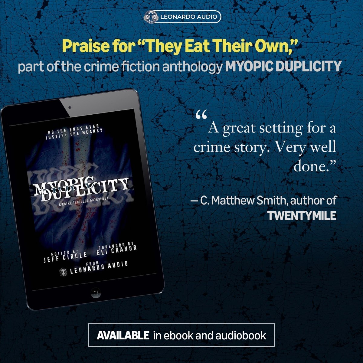 VictorDeAnda's tweet image. THEY EAT THEIR OWN: Kind words from C. Matthew Smith regarding my novelette, part of the crime/thriller collection MYOPIC DUPLICITY. Big thanks to @Jeff_Circle and @LeonardoAudio for pubbing! #suspense #thriller Get your copy today: amzn.to/3HSLycg