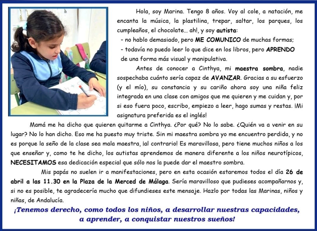 Me dicen difusión desde el entorno de Marina, una menor con autismo que estudia primaria en Málaga

La Junta de Andalucía planea eliminar la figura de los maestros sombra sin presentar ningún plan alternativo y, por tanto, empeorando su futuro