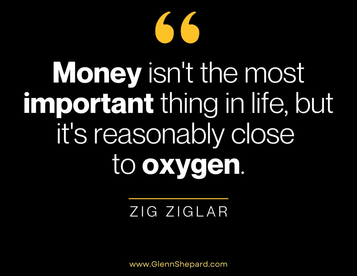 GlennShepard's tweet photo. Money isn't the most important thing in life, but it's reasonably close to oxygen. - Zig Ziglar
#glennshepard https://t.co/sZk6U9kKCg