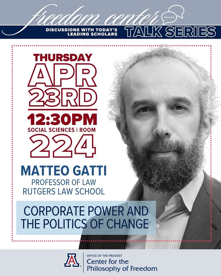 UAZFreedom's tweet photo. Join us for another fantastic FC Talks presentation with Dr. Matteo Gatti, Professor of Law at @RutgersLaw, on April 23 at 12:30 pm in Social Sciences 224. Join us for lunch! Dr. Gatti will discuss his book, "Corporate Power and the Politics of Change" https://t.co/XrVELCTTYL https://t.co/dYe24Bb5dk
