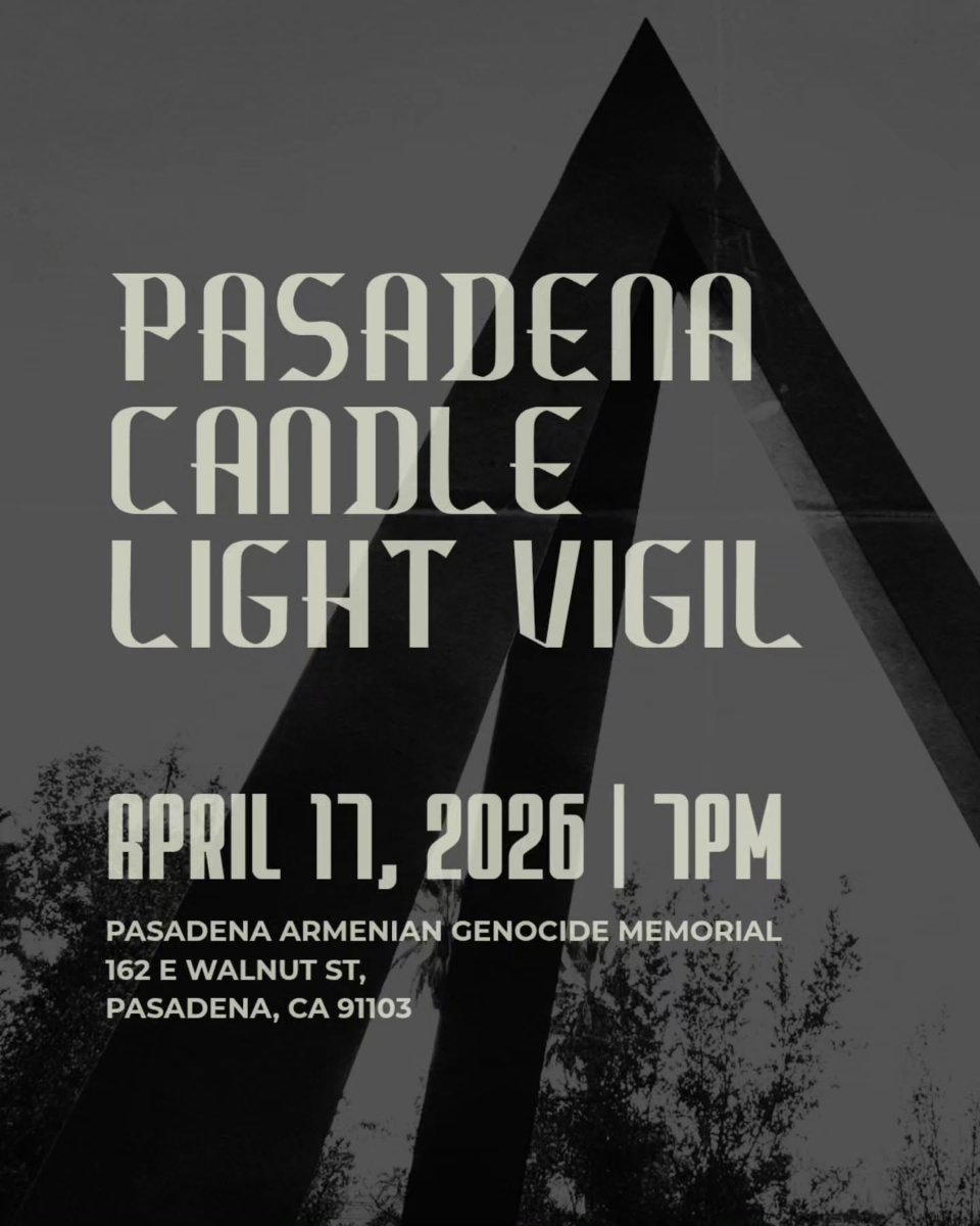 🚩If you live in or around the Pasadena city….

🚩You do have an opportunity to participate in tonight candlelight vigil at the 

🚩The Pasadena community invites you to solemn remembrance as we honor our ancestors who endured the Armenian Genocide 111 years ago.

🕯 Friday,