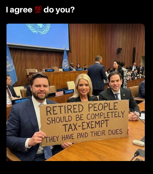 Retired people should be completely TAX-Exempt.  They have paid their dues.