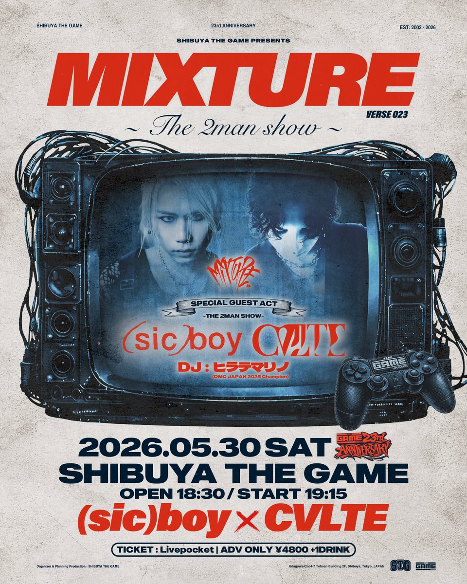 SHIBUYATHEGAME's tweet photo. \🎫チケット一般発売中!!🎫/
🎮SHIBUYA THE GAME 23rd ANNIVERSARY🎮
05.30(SAT) 
『MIXTURE』#VERSE23
-THE 2MAN SHOW-
<SPECIAL GUEST ACT>
(sic)boy(@sid_the_lynch) × CVLTE(@cvltecult)

<GUEST DJ>
ヒラテマリノ

🎫チケット一般発売中🔥⚠️お早めに!!⚠️
↪️https://t.co/TvaT1thTpe

#MIXTURE https://t.co/UBFg6p4Pcg