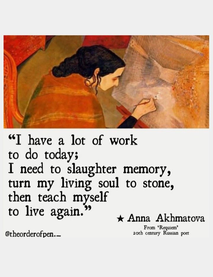 — Anna Akhmatova