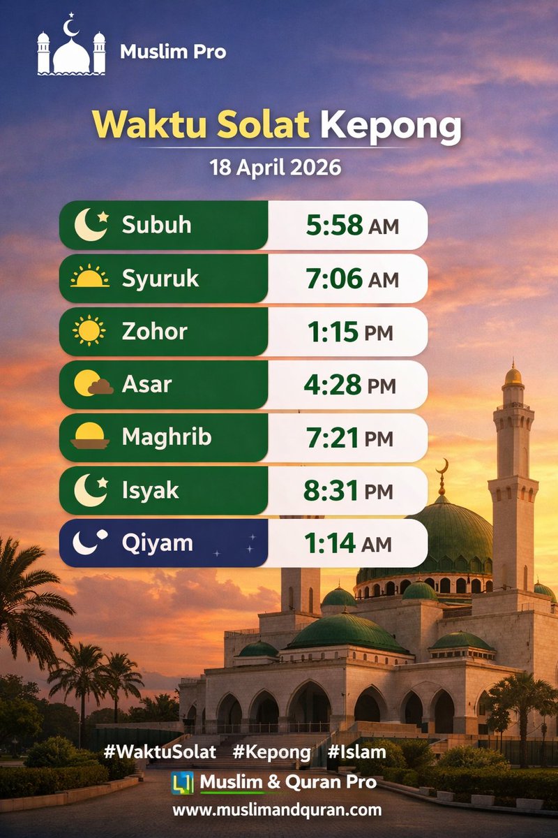 akmalarif90's tweet image. 🕌 Waktu Solat Kepong (18 Apr 2026)

Subuh 5:58AM
Syuruk 7:06AM
Zohor 1:15PM
Asar 4:28PM
Maghrib 7:21PM
Isyak 8:31PM
Qiyam 1:14AM

#WaktuSolat #Kepong #Islam #Solat

Sumber: Muslim &amp;amp; Quran Pro
muslimandquran.com