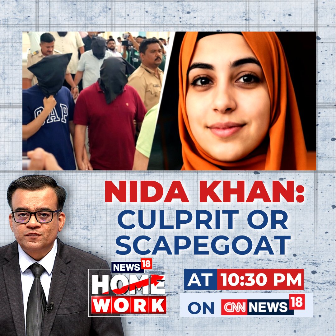 CNNnews18's tweet image. Nida Khan: Culprit Or Scapegoat?   

Watch #Homework With @AmanKayamHai_ At 10:30 PM Only On CNN-News18