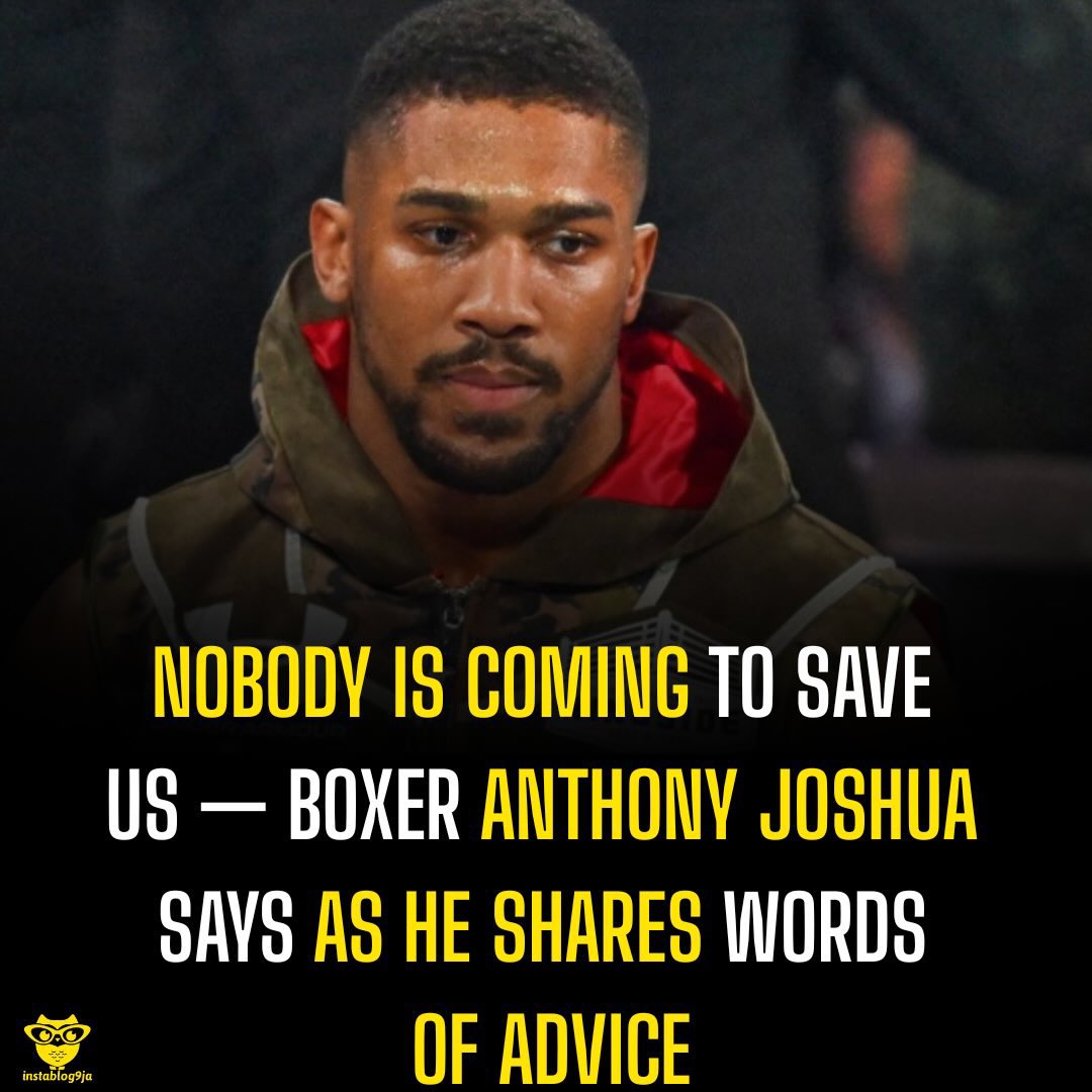 instablog9ja's tweet photo. Nobody is coming to save us — Boxer Anthony Joshua says as he shares words of advice https://t.co/icWKeSuDFV