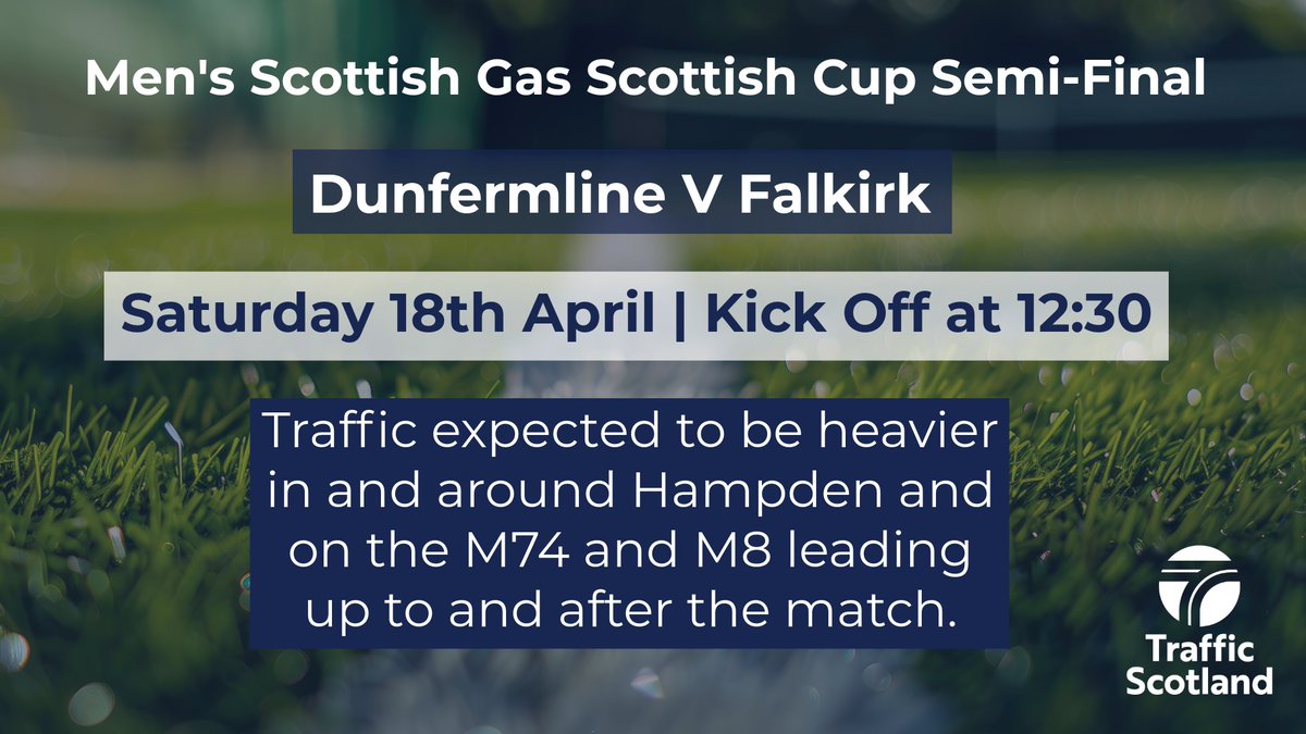 trafficscotland's tweet image. ⚽ Men's Scottish Gas Scottish Cup Semi-Final | Dunfermline V Falkirk

📍 Hampden Park
📆 TODAY - Kick Off at 12:30

ℹ️ Traffic is likely to be heavier than normal on the #M8, #M74, #M77 and #M80

🚂 🚌 Please consider using public transport

#PlanAhead @SWTrunkRoads