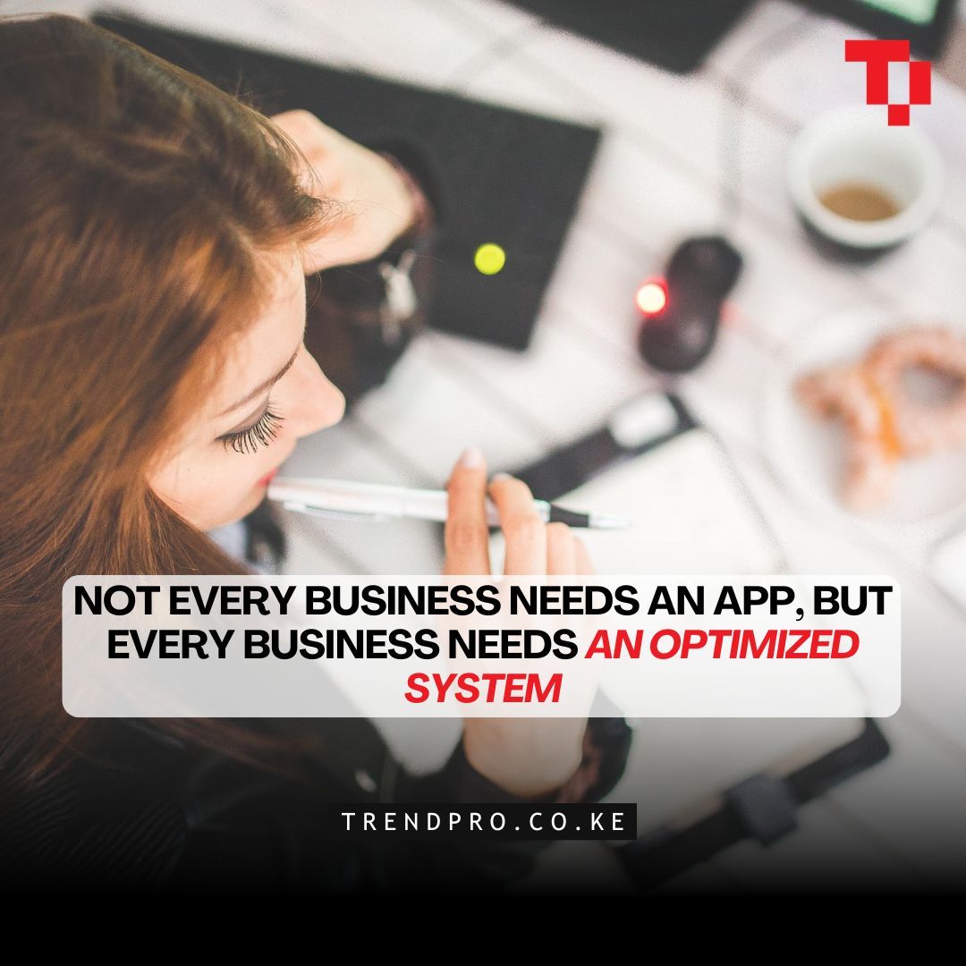 TrendPro_Kenya's tweet image. Not every business needs an app, but every business needs an optimized system. #webapps #mobileapps #trendpro