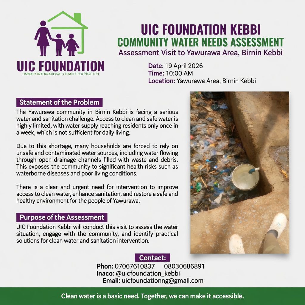 📢 ANNOUNCEMENT TO ALL MEMBERS – UICF FOUNDATION KEBBI

This is to inform all members that UICF Foundation Kebbi will be conducting a Community Water Needs Assessment Visit to Yawurawa Area, Birnin Kebbi.

🗓 Date: 19th April 2026
⏰ Time: 10:00 AM
📍 Location: Yawurawa Area,