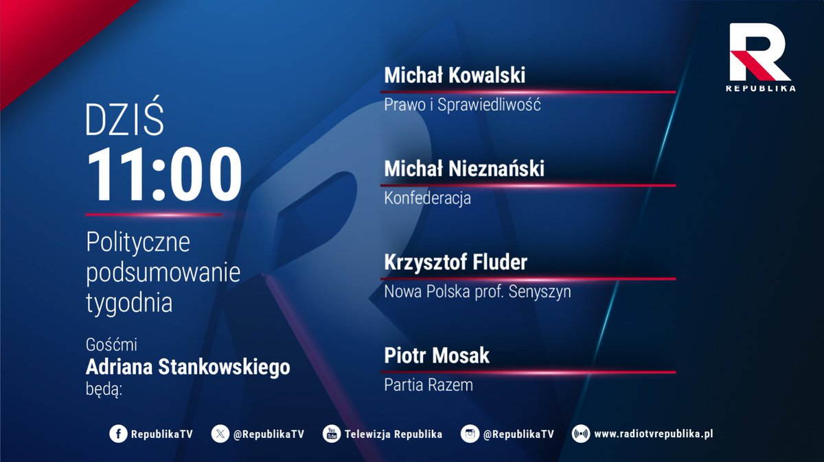 RepublikaTV's tweet photo. 🔵 #PolitycznePodsumowanieTygodnia | Zapraszamy na program @AdrianStankowsk, którego gośćmi o godz. 11:00 będą:
▪️ @MKowalski_Posel (@pisorgpl)
▪️ @Nieznanski_M (@KONFEDERACJA_)
▪️ Krzysztof #Fluder (#NowaPolska prof. Senyszyn)
▪️ @piotr_mosak (@partiarazem)
#włączprawdę #TVRepublika