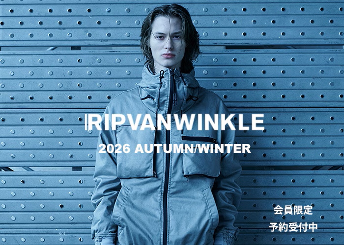 リップヴァンウィンクル RIPVANWINKLE 26AW PRE-ORDER リップヴァンウィンクル26秋冬先行予約は