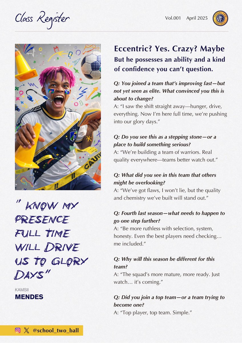 In our first matchday magazine of the season, we sit down with new signing Mendes to discuss his arrival, ambitions, and what’s next for School Two.

“Eccentric? Yes. Crazy? Maybe. But his ability and confidence are undeniable”

#YearOfTheMasters #SchoolTwoBall #ClassRegister