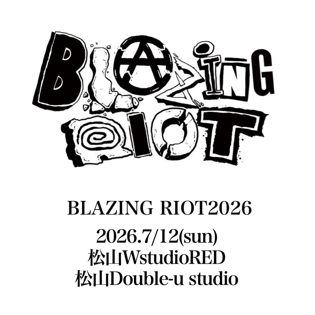 解禁📢

2026.7/12(sun)
『 BLAZING RIOT 2026 』

2会場サーキットイベント
松山WstudioRED/松山Double-u Studio

今年も" BLAZING RIOT "開催決定🔥

詳細は追って解禁していきます🔥

お取り置きでのチケット予約を
イベント公式(<a href="/blazing_riot/">Blazing Riot</a> )と
PRAY FOR MEにて開始いたします🔥