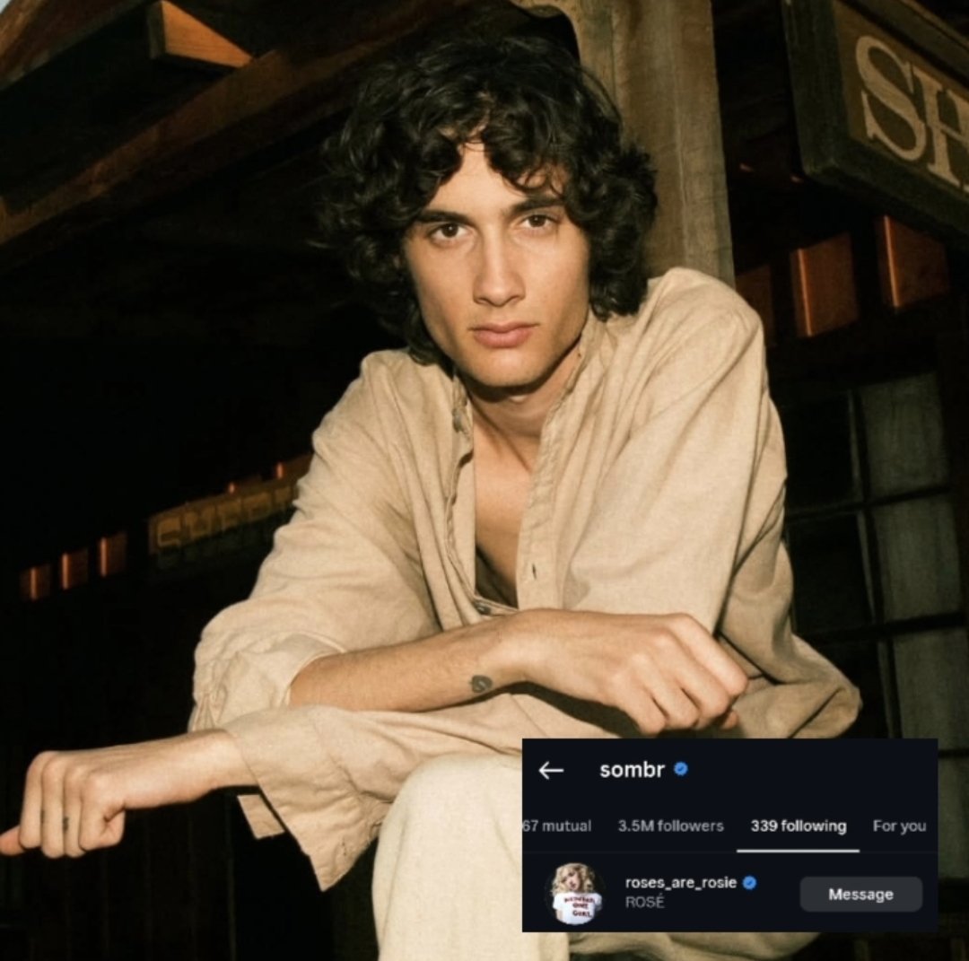 theroseconnect's tweet image. American singer, songwriter, and record producer Sombr now follows #ROSÉ on instagram 🖤