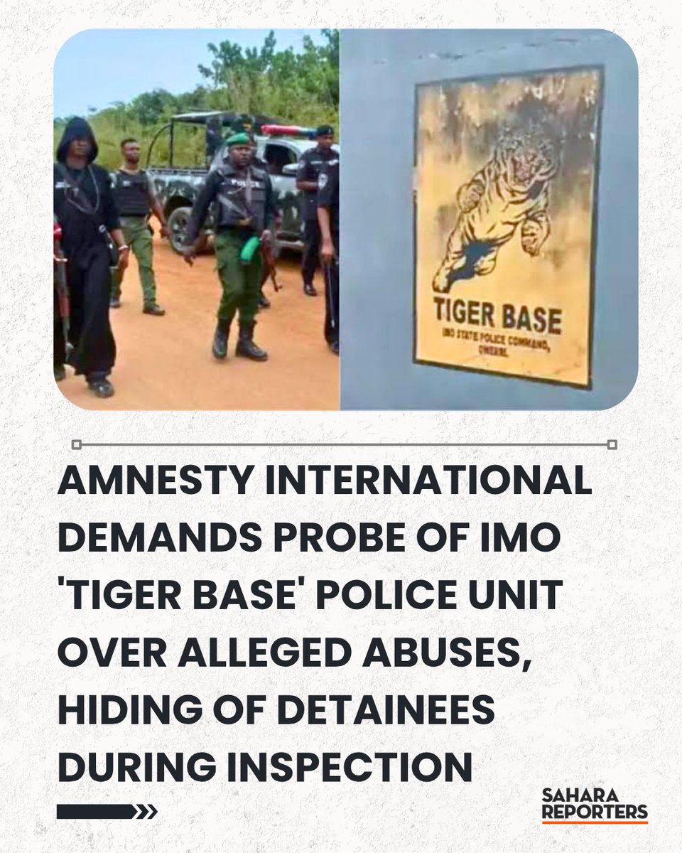 Amnesty International Demands Probe Of Imo 'Tiger Base' Police Unit Over Alleged Abuses, Hiding Of Detainees During Inspection | Sahara Reporters bit.ly/48a3UPX