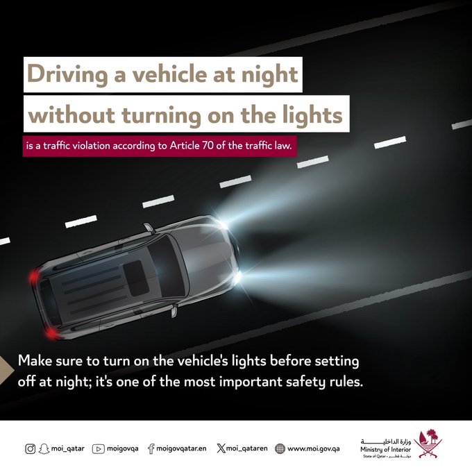 GulfTimes_QATAR's tweet image. MOI urges drivers to ensure their vehicle’s lights are functional and switched on before driving at night, in compliance with Article 70 of the Traffic Law.

@MOI_QatarEn 
.
.
.
#moiqatar #qatar #driving