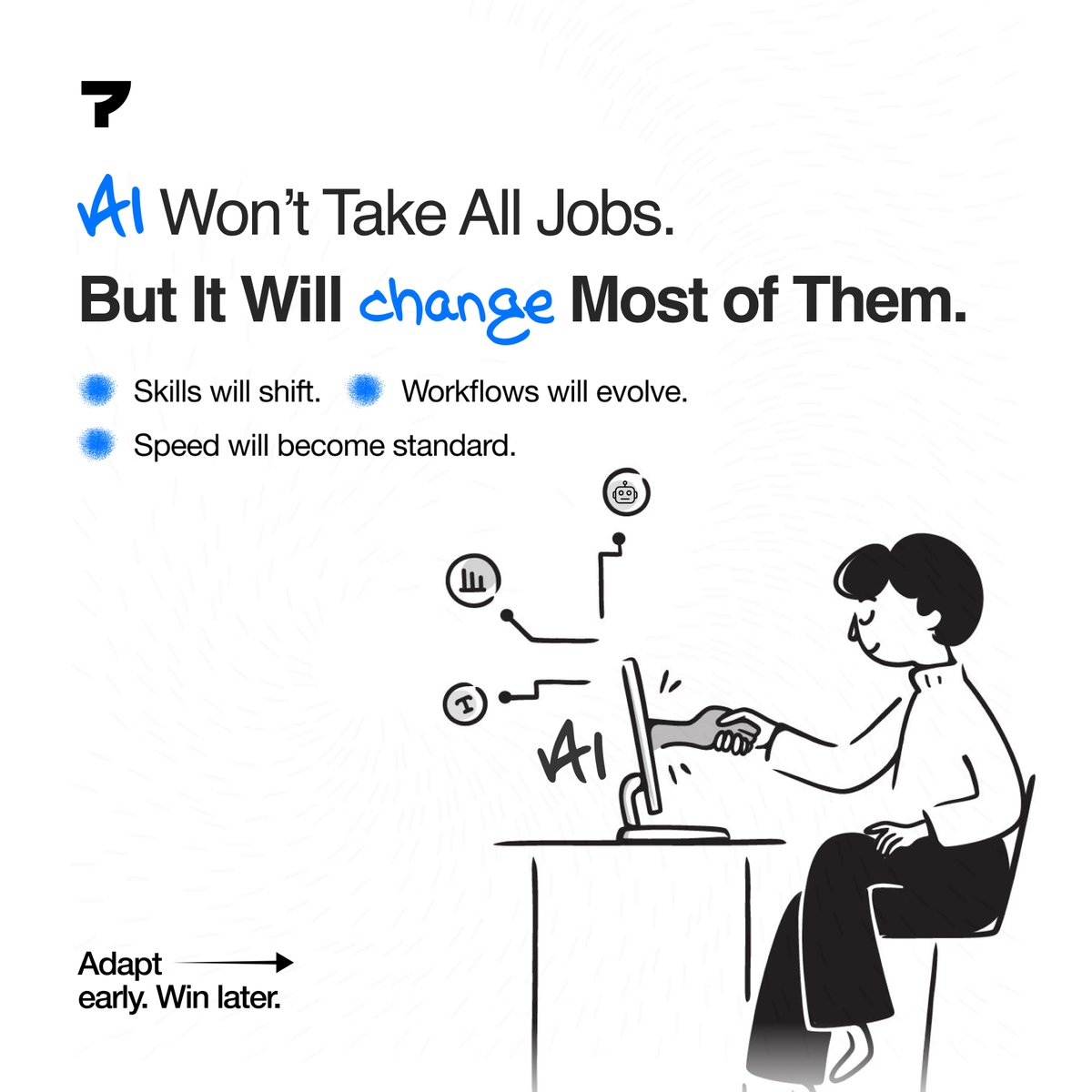 deepakkhatrippp's tweet image. AI won’t take all jobs.

But it will change most of them.

Skills will shift.

Workflows will evolve.

Speed becomes standard.

Adapt early. Win later.

Follow me for more. 

#AIforBusiness #FutureOfWork #GrowthStrategy