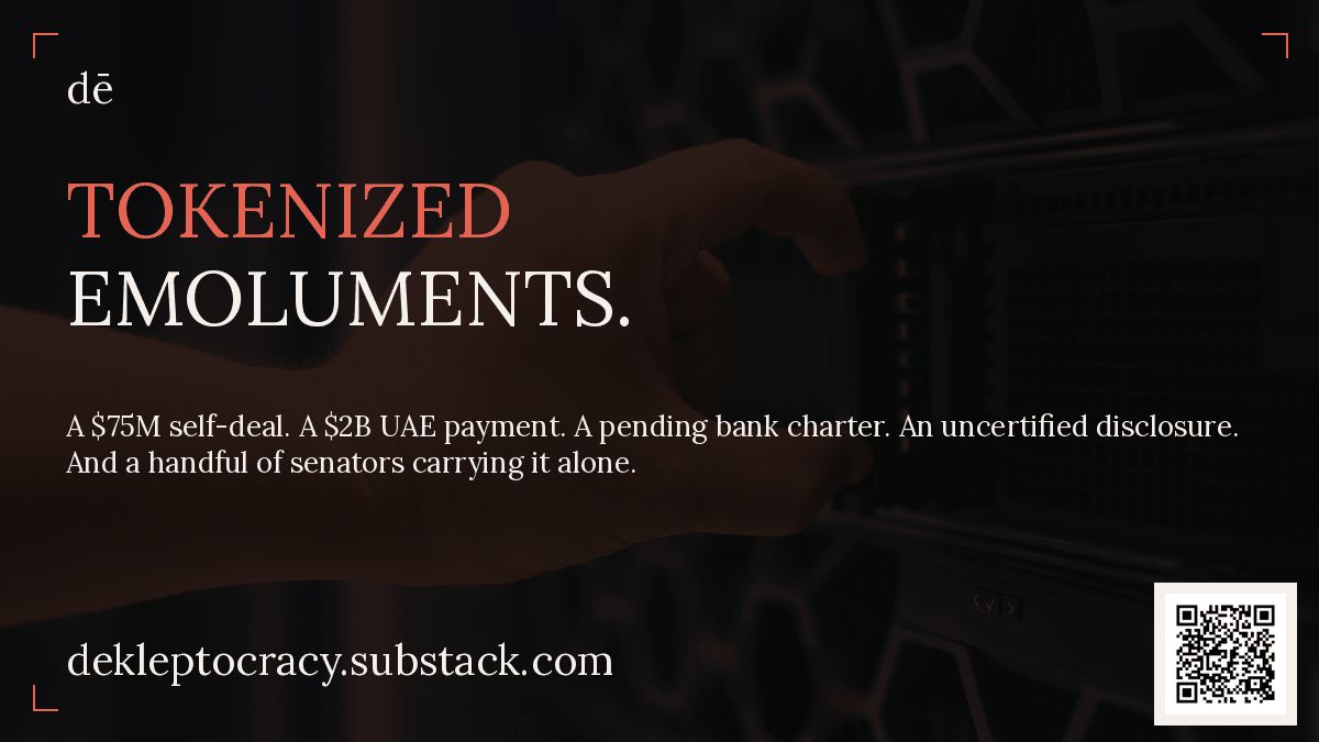 Dekleptocracy's tweet image. 7/ A $75M self-deal. A $2B UAE payment. A pending bank charter. An uncertified disclosure.

Six senators can't carry this alone.

Read the full investigation:
dekleptocracy.substack.com

#AntiCorruption #FollowTheMoney