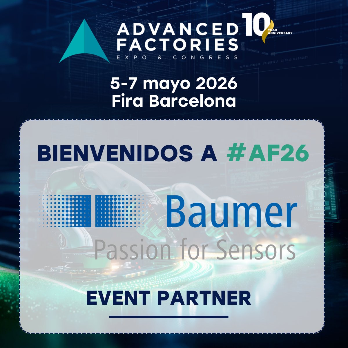 AdvanFactories's tweet image. 📢 Damos la bienvenida a Baumer como Event Partner de #AF2026.

Especialistas en sensores y automatización, impulsan procesos industriales más eficientes y precisos.

🎟️ Consigue tu pase 👉 bit.ly/3Q5AGLW

📅 5–7 mayo 2026
📍 Fira Barcelona

#Industry40 #Automation