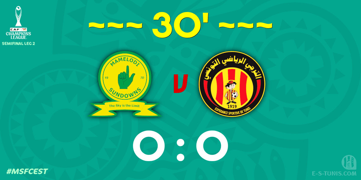 ESTuniscom's tweet photo. ⏱ 30' | #TotalEnergiesCAFCL Semifinal #MSFCEST | 🇿🇦@Masandawana 0⃣-0⃣ @ESTuniscom🇹🇳 : Score reminder / تذكير بالنتيجة / Rappel du score https://t.co/CQvUoNcbzA