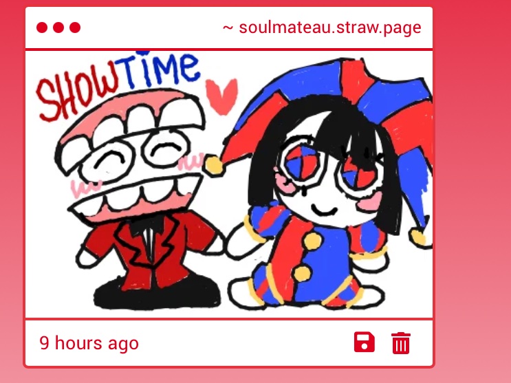 ON THE SHOWTIME WALL YOU GO! Sorry if I’m late with strawpage I’m so Asocial on social media i need to say hi more ;;