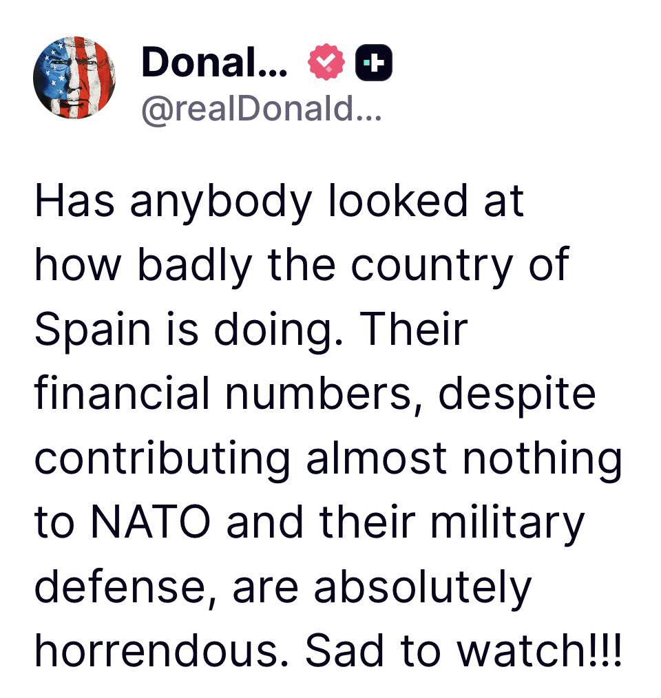 UltraDerechaUS's tweet photo. TRUMP sobre ESPAÑA🇪🇸: 

¿Alguien ha visto lo mal que está el país de España? 

Sus números financieros, a pesar de que contribuyen casi nada a la OTAN y a su defensa militar, son absolutamente horrendos. 

¡Triste de ver!!! https://t.co/HIZp8w89xo