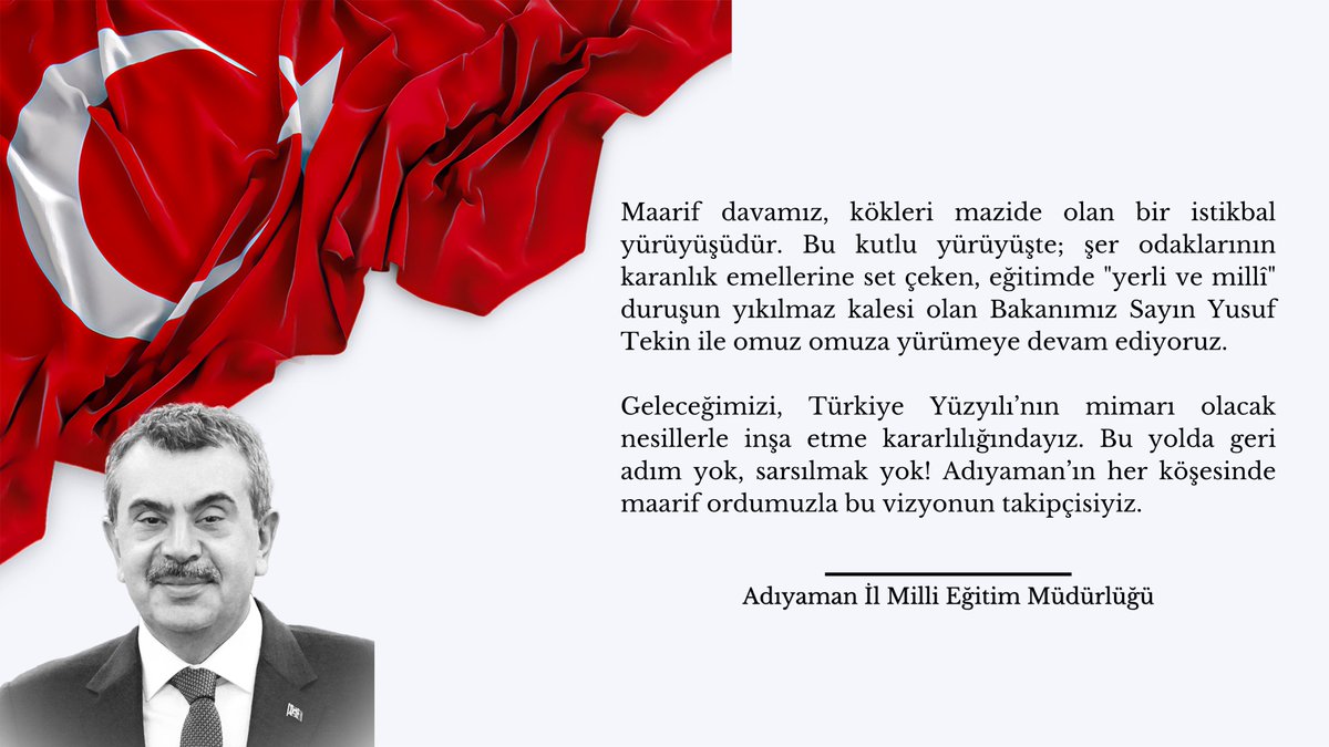 Maarif davamız, kökleri mazide olan bir istikbal yürüyüşüdür. Bu kutlu yürüyüşte; şer odaklarının karanlık emellerine set çeken, eğitimde "yerli ve millî" duruşun yıkılmaz kalesi olan Bakanımız Sayın Yusuf Tekin ile omuz omuza yürümeye devam ediyoruz.

Geleceğimizi, Türkiye