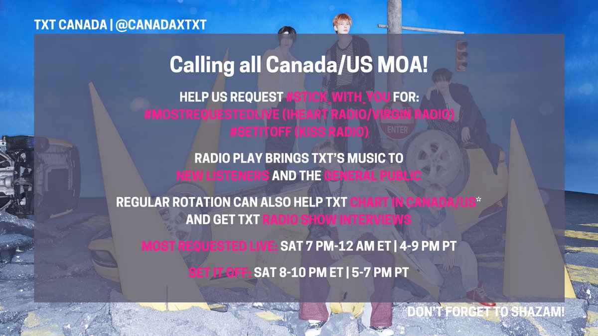 CANADAXTXT's tweet image. It's the first weekend to request @TXT_bighit #Stick_With_You for Canadian radio 🇨🇦📻

#MostRequestedLive @ 7PM to 12AM ET / 4PM to 9PM PT

#SetItOff @ 8PM to 10PM ET / 5PM to 7PM PT

See you tonight MOA 👋

#TXT #TOMORROW_X_TOGETHER