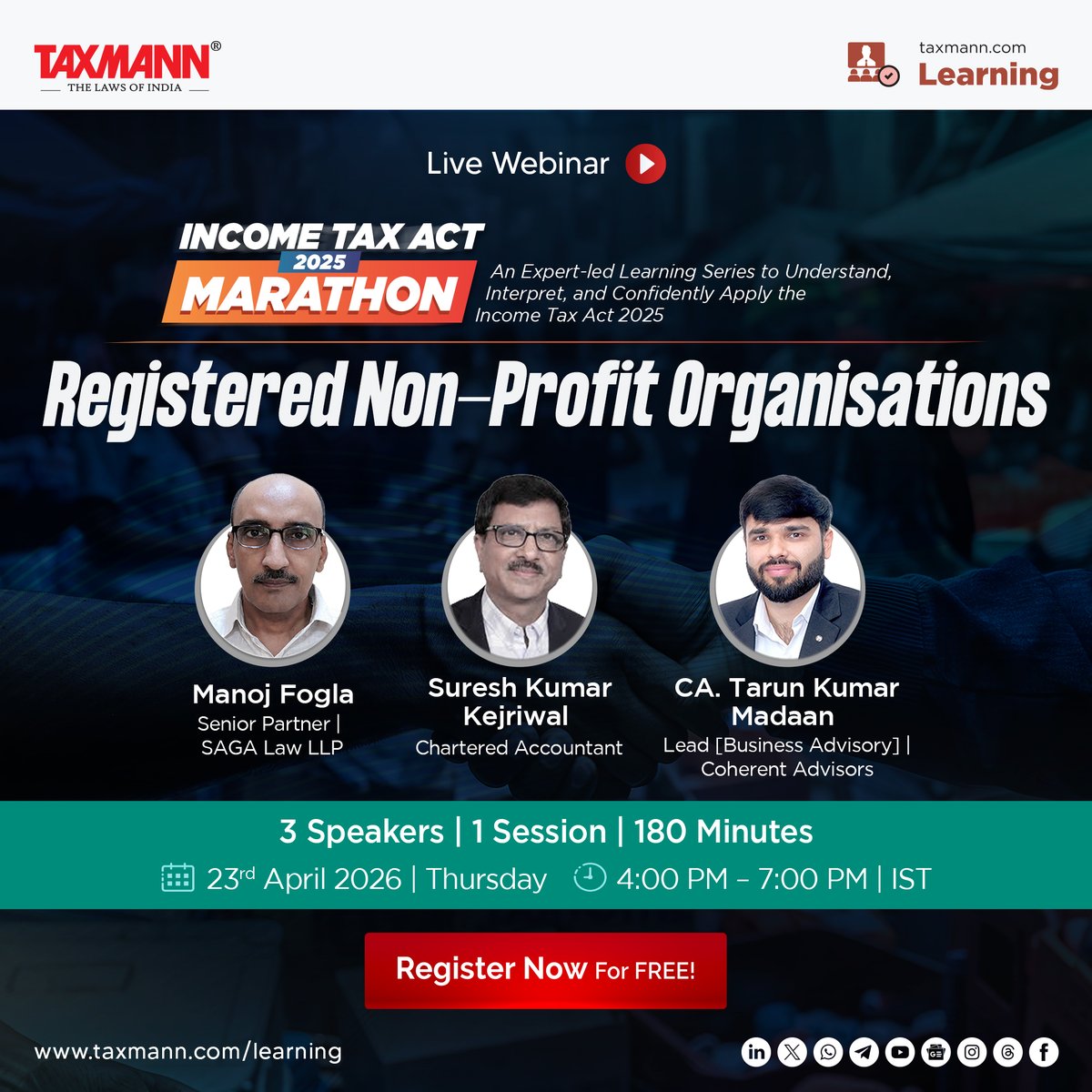 taxmannindia's tweet photo. #TaxmannWebinar #IncomeTaxAct2025Marathon

Register Now for https://t.co/ux38E6zTvW | Learning—Webinar | Income Tax Act 2025 Marathon – Registered Non-Profit Organisations (NPOs)
𝘈𝘯 𝘌𝘹𝘱𝘦𝘳𝘵-𝘭𝘦𝘥 𝘓𝘦𝘢𝘳𝘯𝘪𝘯𝘨 𝘚𝘦�����𝘦𝘴 𝘵𝘰 𝘜𝘯𝘥𝘦𝘳𝘴𝘵𝘢𝘯𝘥, 𝘐𝘯𝘵𝘦𝘳𝘱𝘳𝘦𝘵, 𝘢𝘯𝘥 𝘊𝘰𝘯𝘧𝘪𝘥𝘦𝘯𝘵𝘭𝘺 𝘈𝘱𝘱𝘭𝘺 𝘵𝘩𝘦 𝘐𝘯𝘤𝘰𝘮𝘦 𝘛𝘢𝘹 𝘈𝘤𝘵 2025

📅 23rd April 2026 (Thursday) | 4:00 AM – 7:00 PM (IST)
💻 Register Now for FREE! (Limited Slots Available): https://t.co/2Xo6UtZgVr

📢 Speakers:
• Manoj Fogla – Senior Partner | SAGA Law LLP
• @sureshkejriwal6  – Chartered Accountant
• @tarunkmadaan – Lead [Business Advisory] | Coherent Advisors

#TaxmannUpdates #TaxmannLearning #NPOs #CaseStudy #IncomeTaxAct