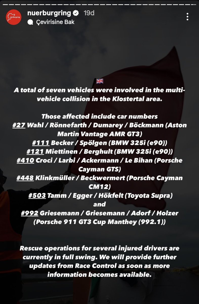 Nurburgring resmi hesabından açıklama yaptı. Yaralı pilotlar var ve kurtarma çalışmaları devam ediyor.