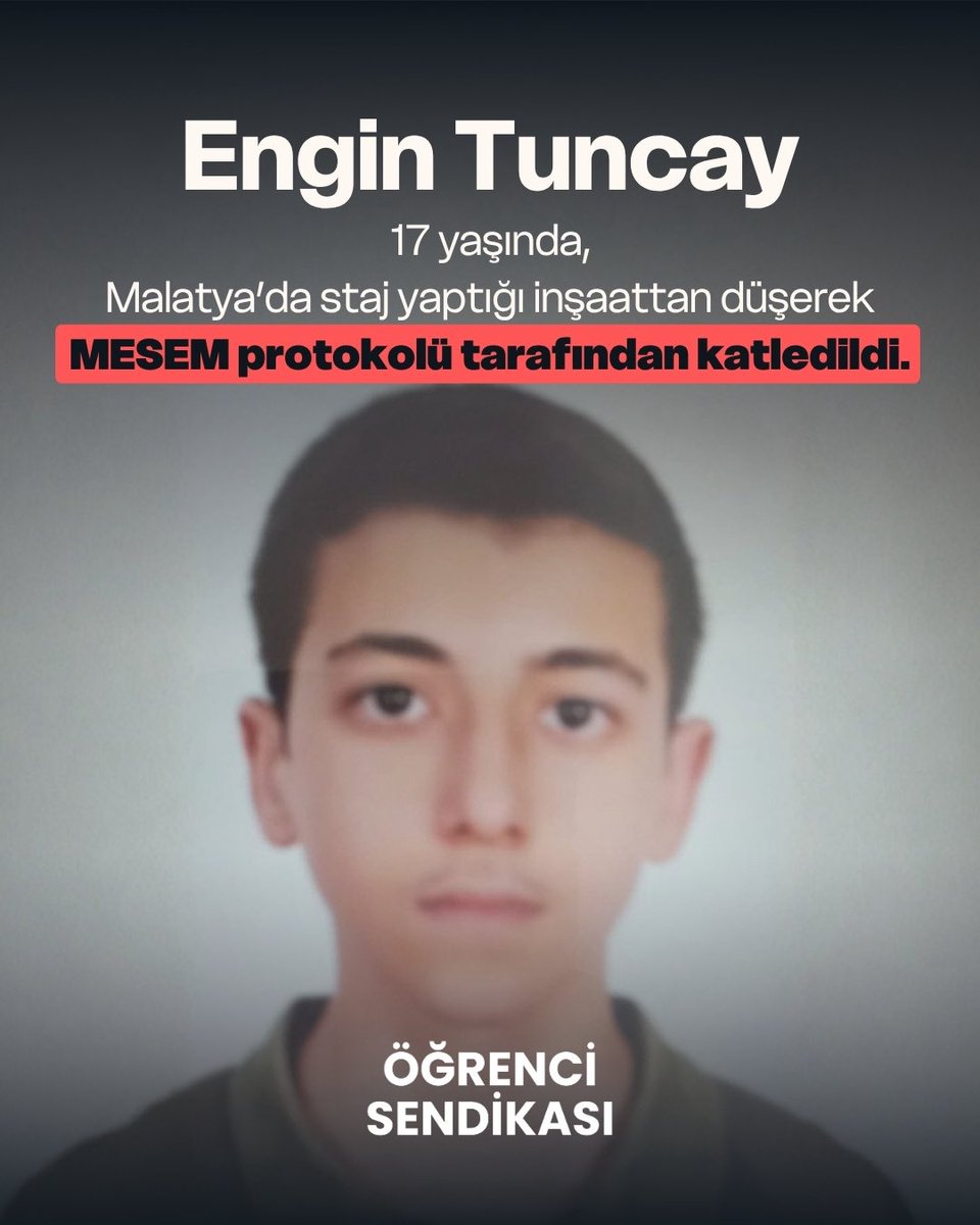 17 yaşındaki sıra arkadaşımız Engin Tuncay, Malatya’da staj yaptığı inşaattan düşerek MESEM protokolü tarafından katledildi.

MESEM adı altında arkadaşlarımızı sıralardan koparıp inşaatlara süren, okulları adeta birer savaş alanına çeviren bu düzenin sorumlusu olan Bakan Yusuf