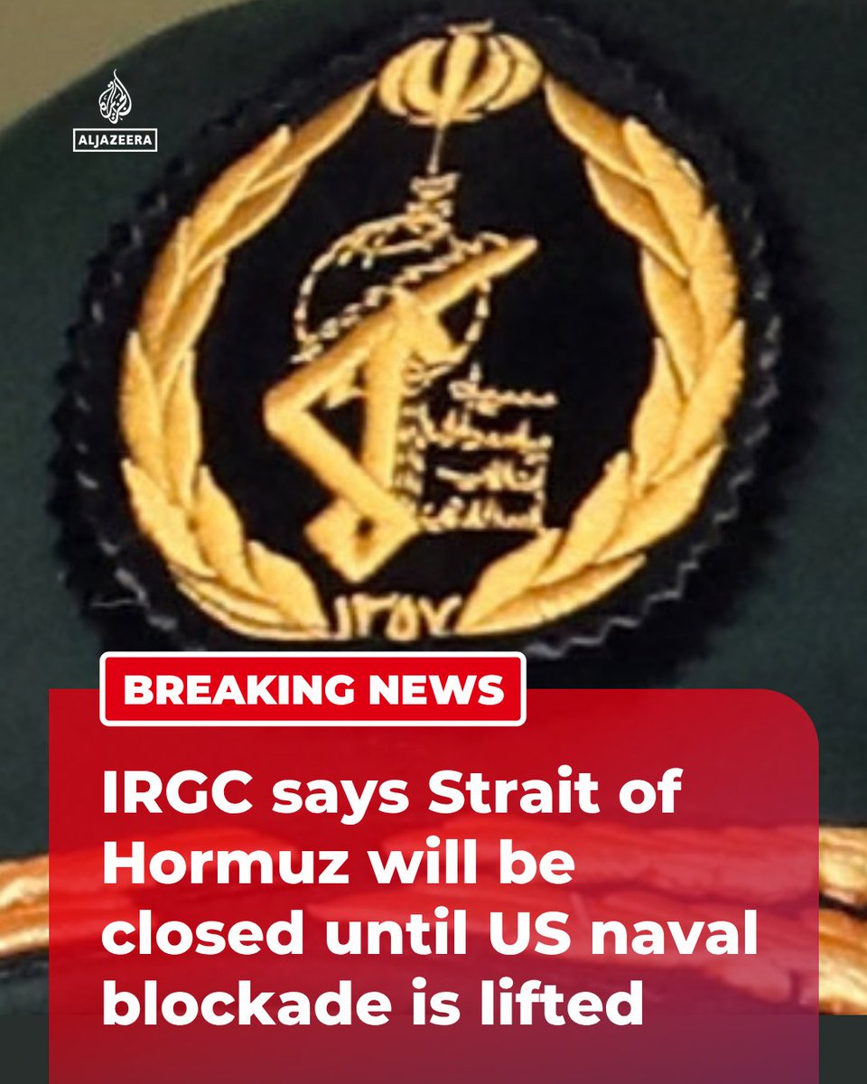 BREAKING: Iran’s Islamic Revolutionary Guard Corps (IRGC) says the Strait of Hormuz will be closed from this afternoon until the US naval blockade is lifted.