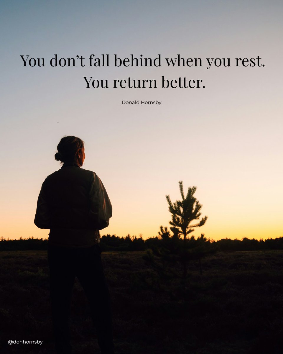 donhornsby's tweet image. You don’t fall behind when you rest. You return better. - (Donald Hornsby)

#Rest #Renewal #Sabbath