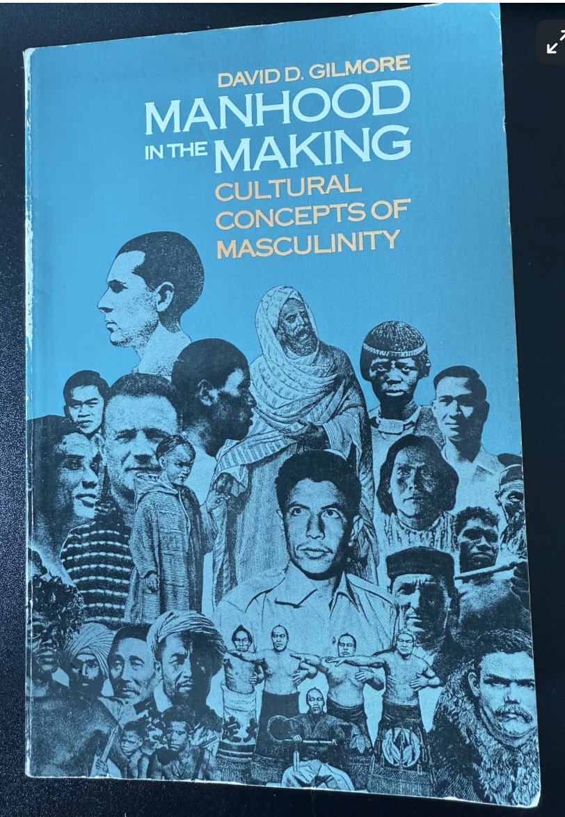BradWilcoxIFS's tweet image. "I read “Manhood in the Making,” a 1991 book by the anthropologist David Gilmore. It changed my mind. Gilmore argues masculinity isn’t something that just happens to boys as they grow up. Cultures had to create manhood — had to actively train it into young men — because the