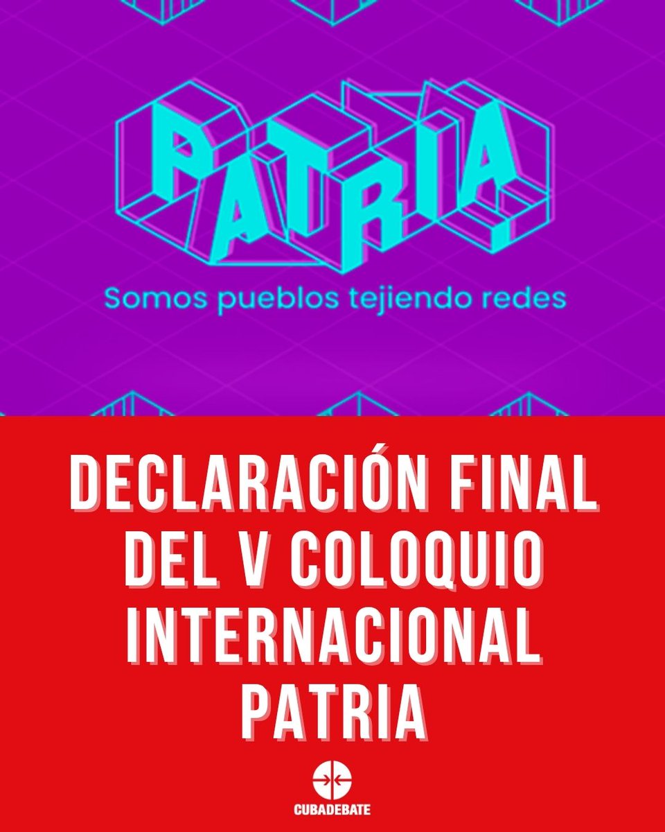 📜El V Coloquio Internacional Patria condena de manera firme y categórica la política de agresión sostenida de los Estados Unidos contra Cuba, expresada en el recrudecimiento del bloqueo económico, comercial y financiero

🔗acortar.link/FPbDuA