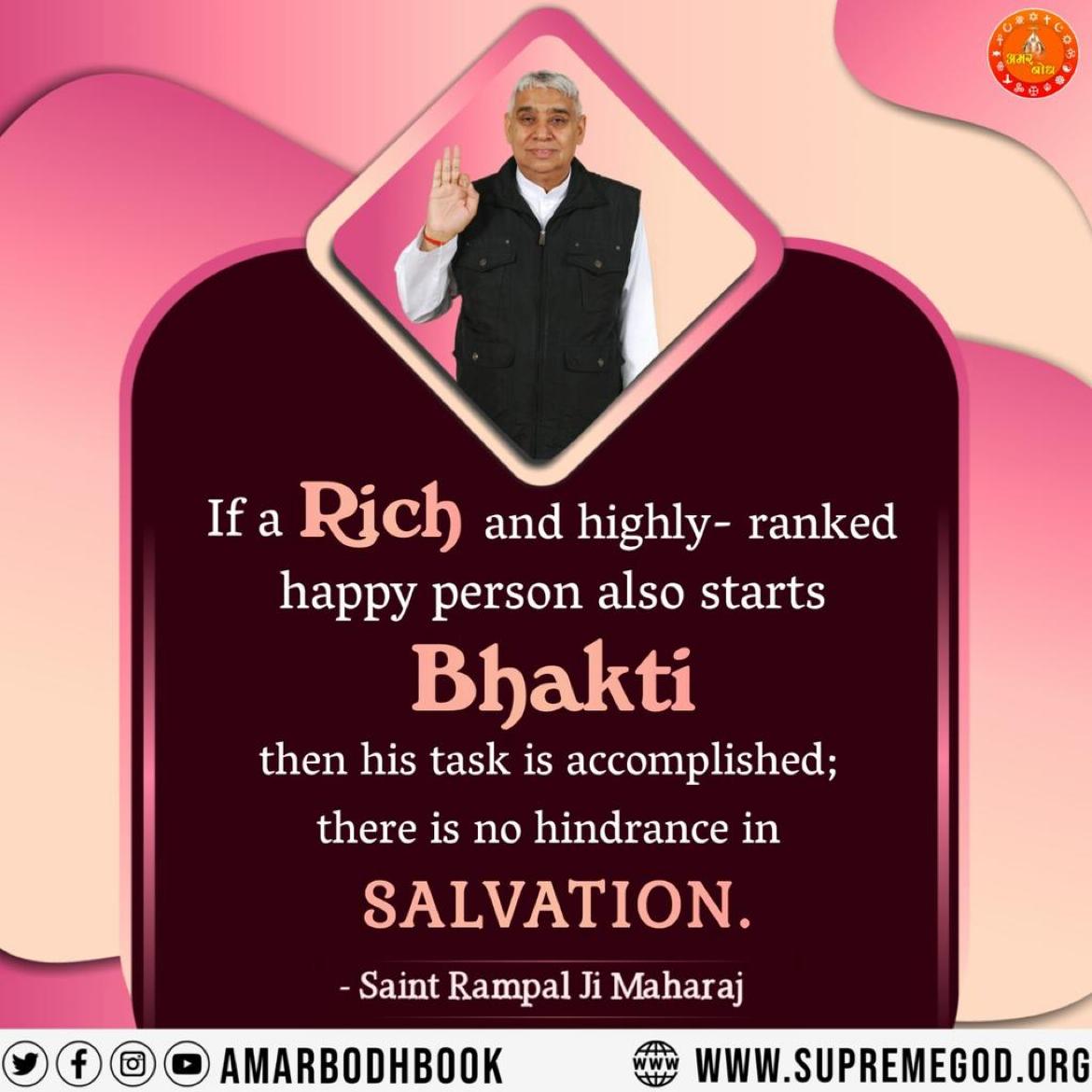 #GodMorningSunday 
If a Rich and highly- ranked
happy person also starts Bhakti
then his task is accomplished; there is no hindrance in SALVATION.
Visit Sant Rampal Ji Maharaj YouTube Channel For More Information 
#SundayMotivation