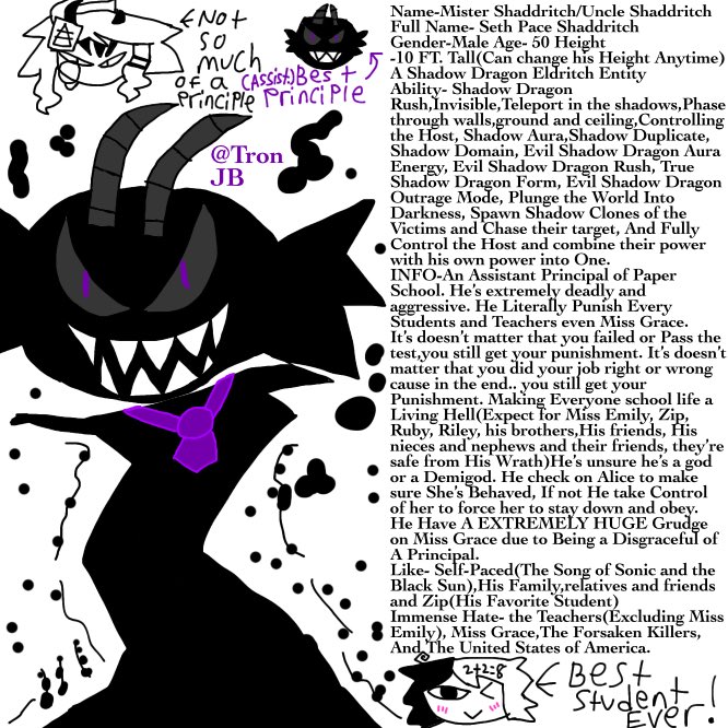 TronJb's tweet image. Meet Mister Shaddritch, A Shadow Dragon Eldritch Entity ( Assistant) Principal. EXTREMELY Deadly and Aggressive. Mean to Teachers (except for Miss Emily) and Students(expect for Zip(His favorite). EXTREMELY Huge grudge on Miss Grace.
#FPE #Zip #FPEZip #FPEOc #MissGrace